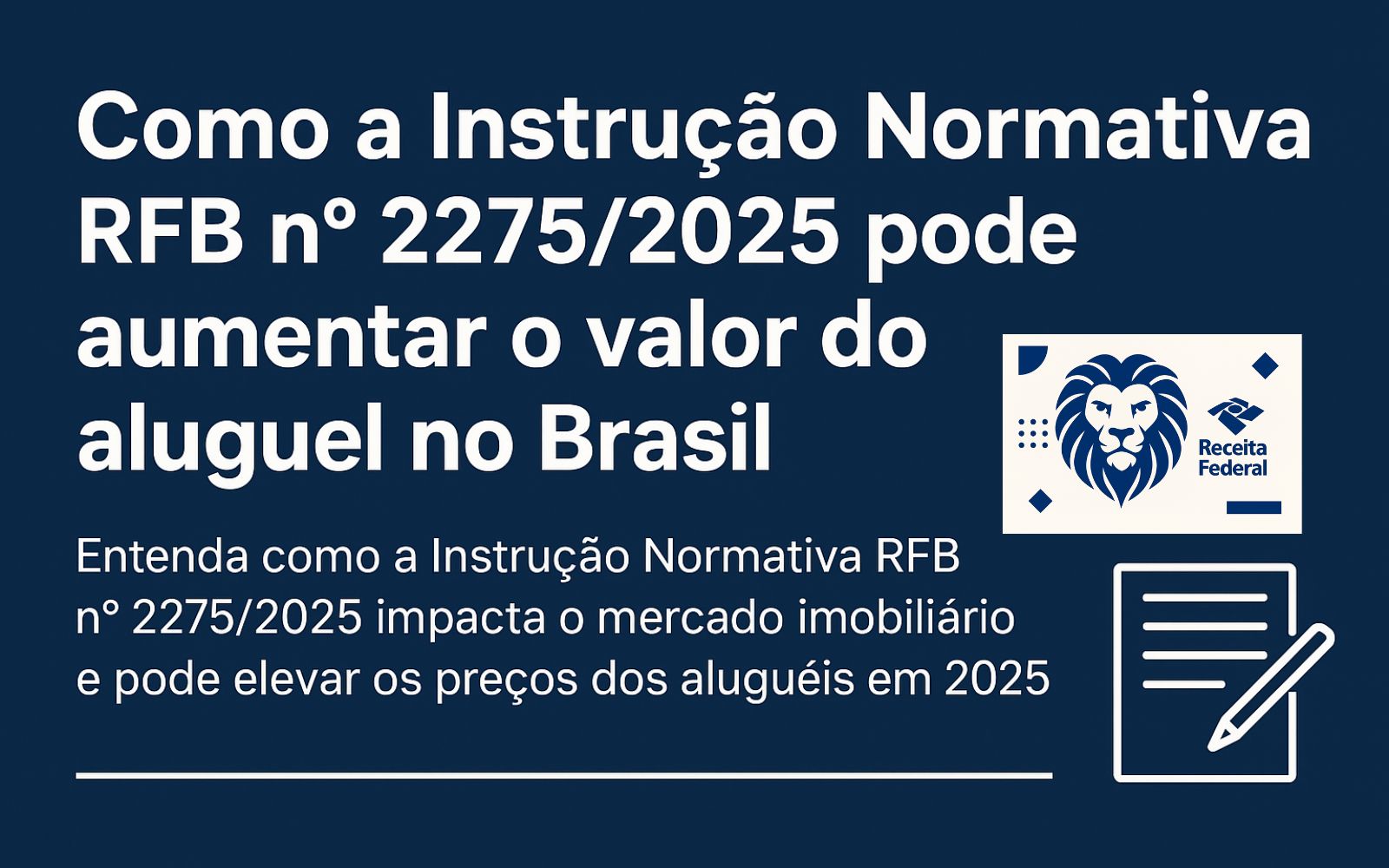 Como a Instrução Normativa RFB nº 2275/2025 pode aumentar o valor do aluguel no Brasil